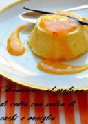 Bavarese  al profumo di cedro  con salsa di cachi e vaniglia