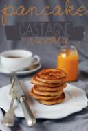 Pancake di Castagne con Salsa di Cachi