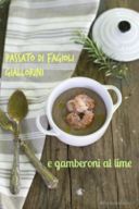 Passato di fagioli Giallorini e gamberoni al lime