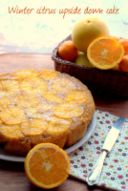 Torta rovesciata agli agrumi - Winter citrus upside down cake