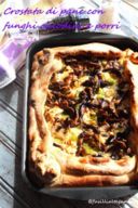 Crostata di pasta di pane con funghi chiodini e porri