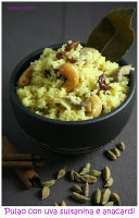 Non ho più l'età, ma io mi ostino: pulao con anacardi, uvetta e cardamomo!