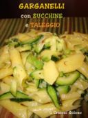 Garganelli con zucchine e taleggio