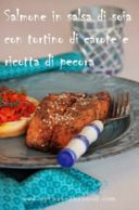 Sabato, un giorno speciale - Salmone in salsa di soia con tortino di carote e ricotta di pecora