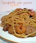 Spaghetti con porcini e gamberi