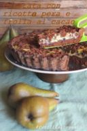 Crostata con ricotta e pera e frolla al cacao