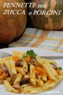 Pennette con zucca e funghi porcini