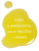 L'OLIO  in PASTICCERIA: sodalizio antico e nuovo del Salento