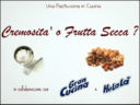 Il mio 1° contest :  Cremosità o Frutta Secca ?