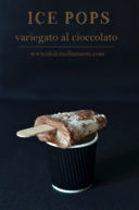 Ice Pops variegato al cioccolato...per rinfrescare la gola e anche le idee