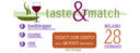 Il 28 Gennaio con TASTE & MATCH a Milano