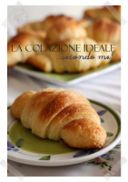 La colazione ideale... secondo me: Cornetti  2.0