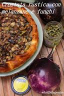 Crostata rustica con melanzane e funghi