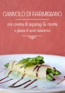 Cannolo di Parmigiano con crema di asparagi e ricotta e glassa di aceto balsamico