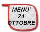 Menù per il 24 ottobre