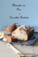 Plumcake con Pere & Cioccolato Fondente - Dark Chocolate & Pears Plumcake