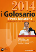 Da non perdere il "Golosario 2014", la mappa dei tesori golosi dello stivale