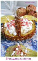 Eton Mess in cestino d'ananas e finalmente vi svelo l'arcano!