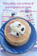 pancakes alla crema di parmigiano e miele per il CrossCooking
