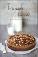 Torta di nocciole e cioccolato...e benvenuto Autunno!