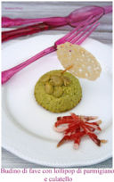 Budino salato alle fave con lollipos di parmigiano e culatello