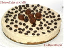 CHEESECAKE  AL CAFFè