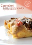 Cannelloni senza glutine con zucca, porcini Gruyére e pancetta affumicata