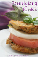 Parmigiana Fredda.....