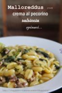 MALLOREDDUS CON SALSICCIA, SPINACI E CREMA DI PECORINO