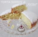 TORTA  DI PERE Ricetta dolce soffice