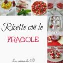 RICETTE CON LE FRAGOLE Ricette dolci e semifreddi