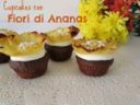 CUPCAKES CON FIORI DI ANANAS Ricetta  dolcetto