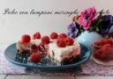 DOLCE CON LAMPONI MERINGHE E CIOCCOLATO