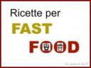 RICETTE PER IL FAST FOOD