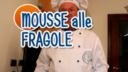 La video ricetta della mousse alle fragole