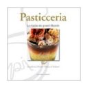 Il Libro: Pasticceria. Le ricette dei grandi maestri