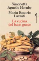 La cucina del buon gusto: a tavola con Simonetta Agnello Hornby