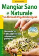 Mangiar sano e naturale con alimenti vegetali e integrali...