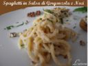 SPAGHETTI IN SALSA DI GORGONZOLA E NOCI
