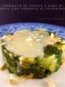 Sformato di Patate e Cime di Rapa con Fonduta al Pecorino