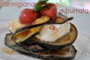 Parmigiana di nasello e burrata