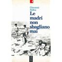 Il Venerdì del libro: "Le madri non sbagliano mai" Giovanni Bollea