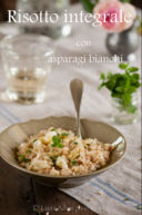 Risotto integrale con asparagi bianchi–Brown risotto with white asparagus -