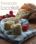 Focaccia Locatelli ... Perchè Locatelli fa le cose per bene!