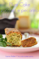 Plum Cake zucchini e pecorino*