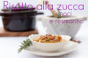 Risotto alla zucca, noci e rosmarino