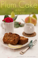 Plum Cake al farro con pere e zenzero