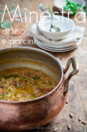 Minestra di riso e porcini–Rice soup with porcini