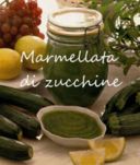 Marmellata di zucchine