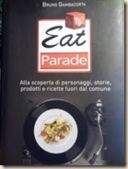EAT PARADE (alla scoperta di personaggi, storie, prodotti e ricette fuori dal comune)